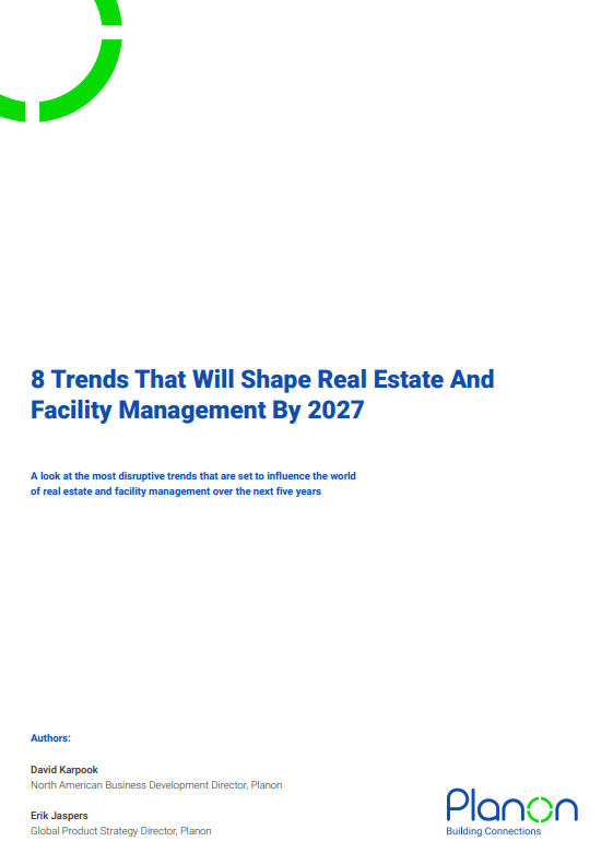 8 trends that will shape real estate and facility management by 2027
