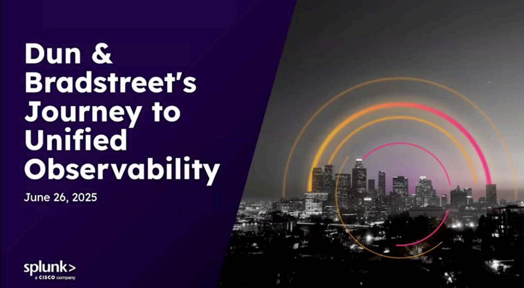 Dun & Bradstreet’s Journey to Unified Observability with Splunk