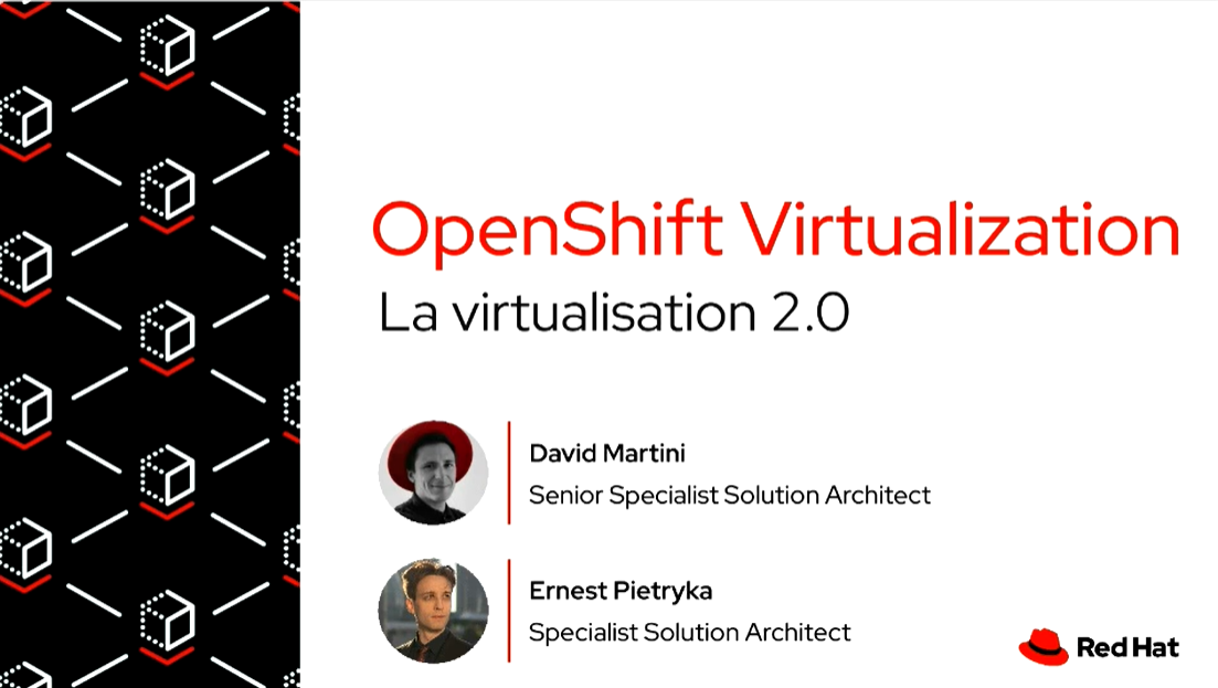 Maîtrisez OpenShift Virtualization Simplifiez la gestion de vos VM et conteneurs