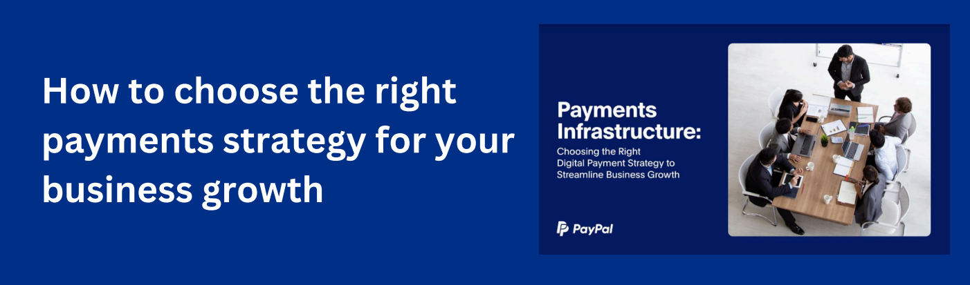 How to choose the right payments strategy for your business growth