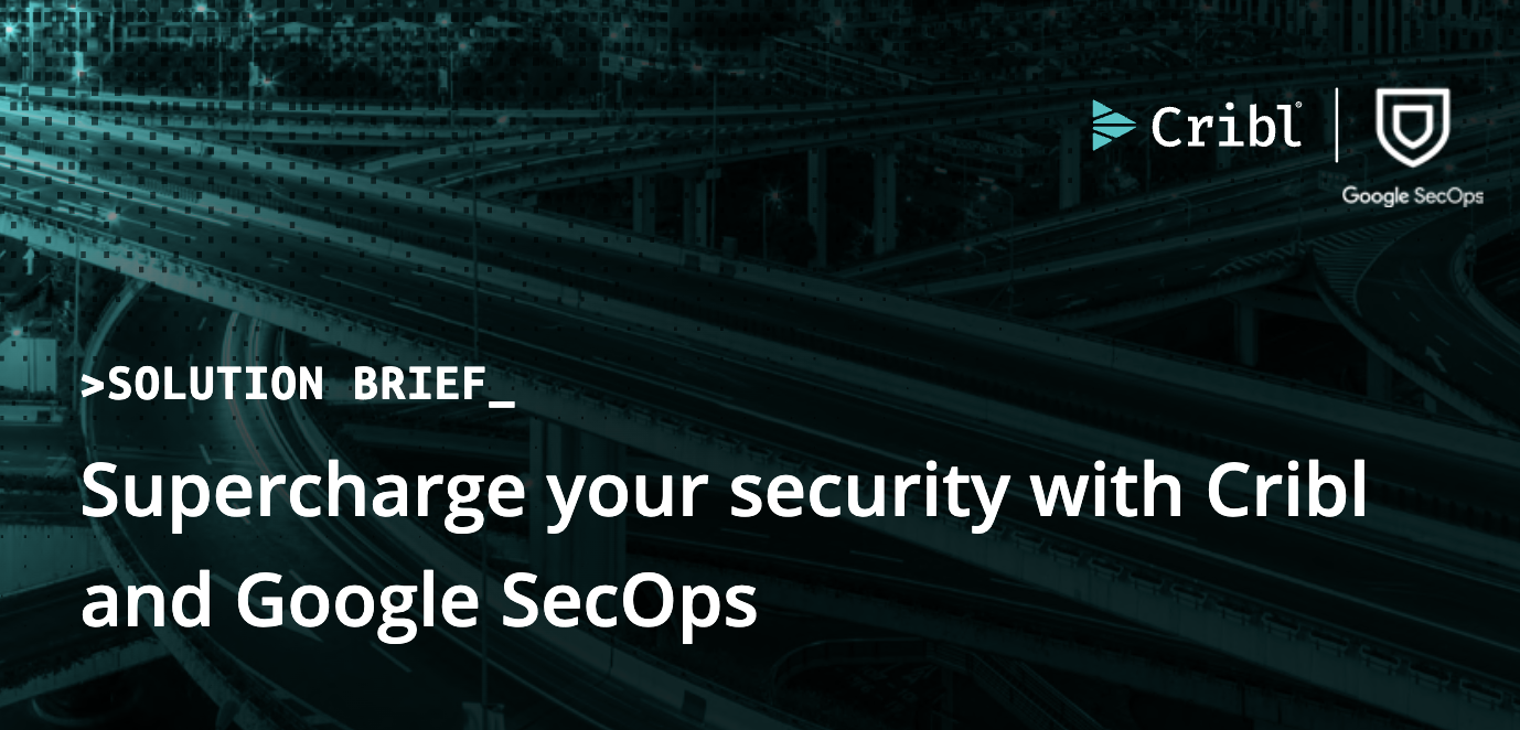 Supercharge your security with Cribl and Google SecOps