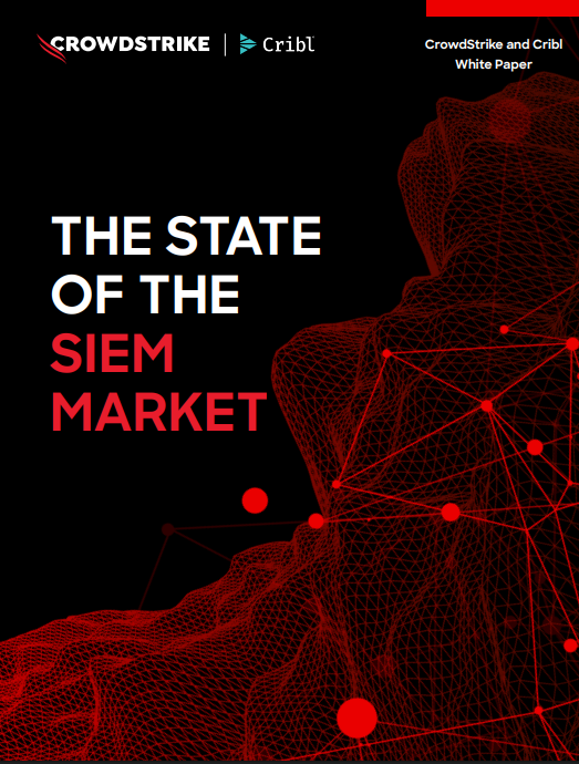 The State of the SIEM Market with Cribl and CrowdStrike