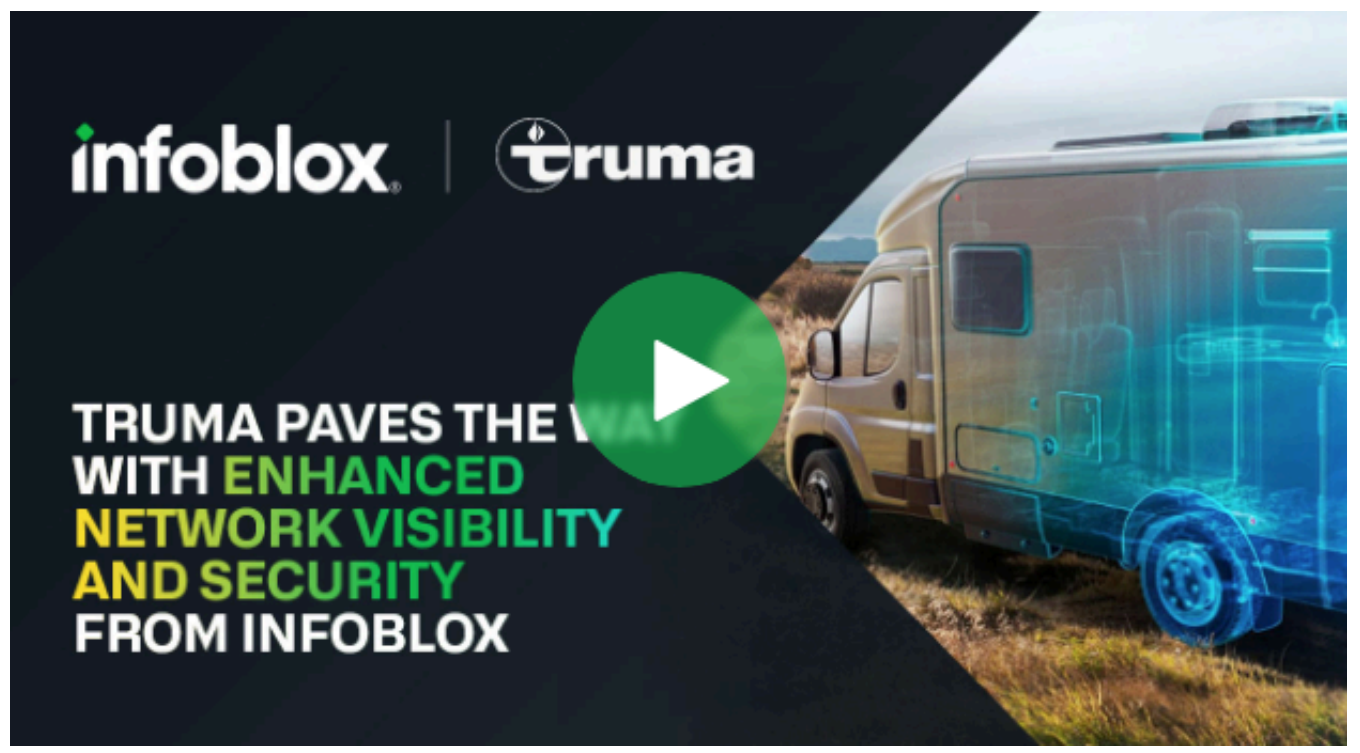 Truma Sees Clear Roads Ahead with Enhanced Network Visibility and Protection from Infoblox